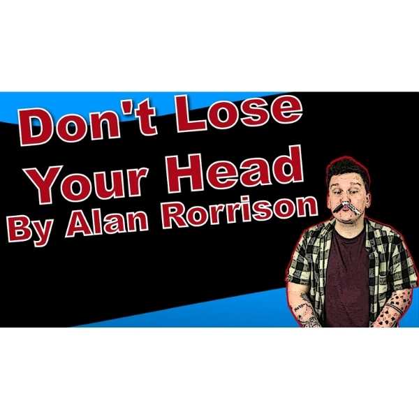 00451-Don't Lose Your Head By Alan Rorrison - Thư Viện Ảo Thuật